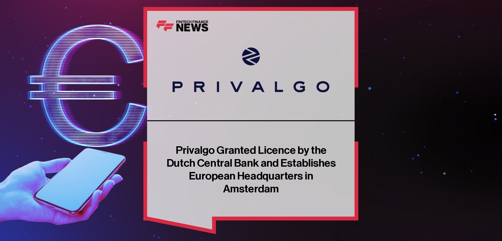 Privalgo Granted Licence by the Dutch Central Bank and Establishes European Headquarters in Amsterdam