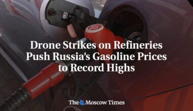 Drone Strikes on Refineries Push Russia’s Gasoline Prices to Record Highs