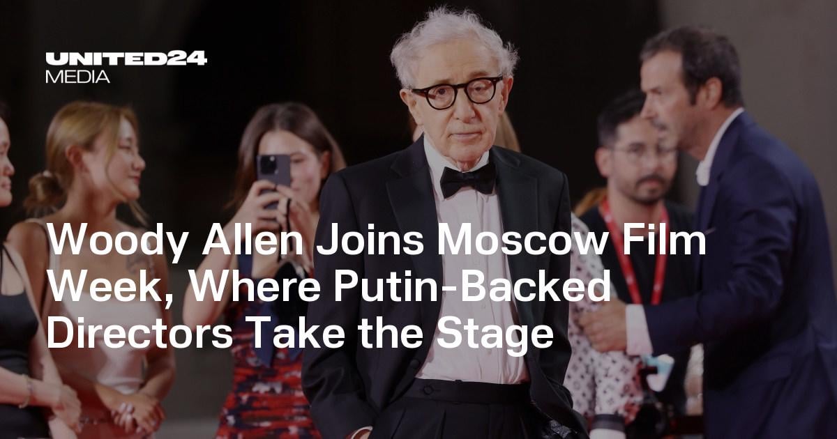 Woody Allen Joins Moscow Film Week, Where Putin-Backed Directors Take the Stage