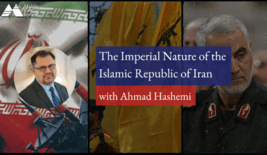 "The Imperial Nature of the Islamic Republic of Iran" with Ahmad Hashemi