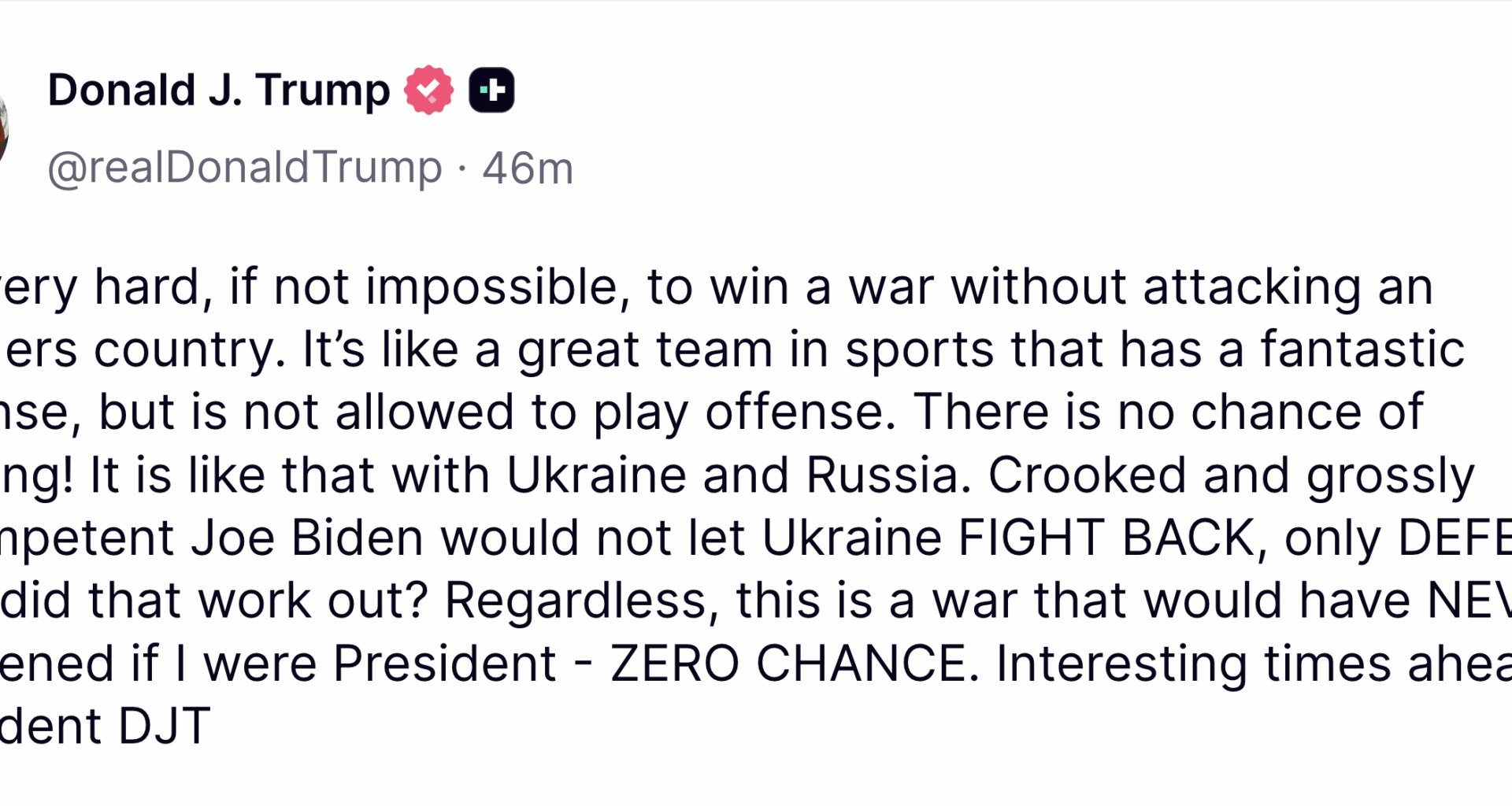 Very interesting post from Trump. Is he implying that the US might start supplying weapons again, perhaps with ability to strike inside Russia?