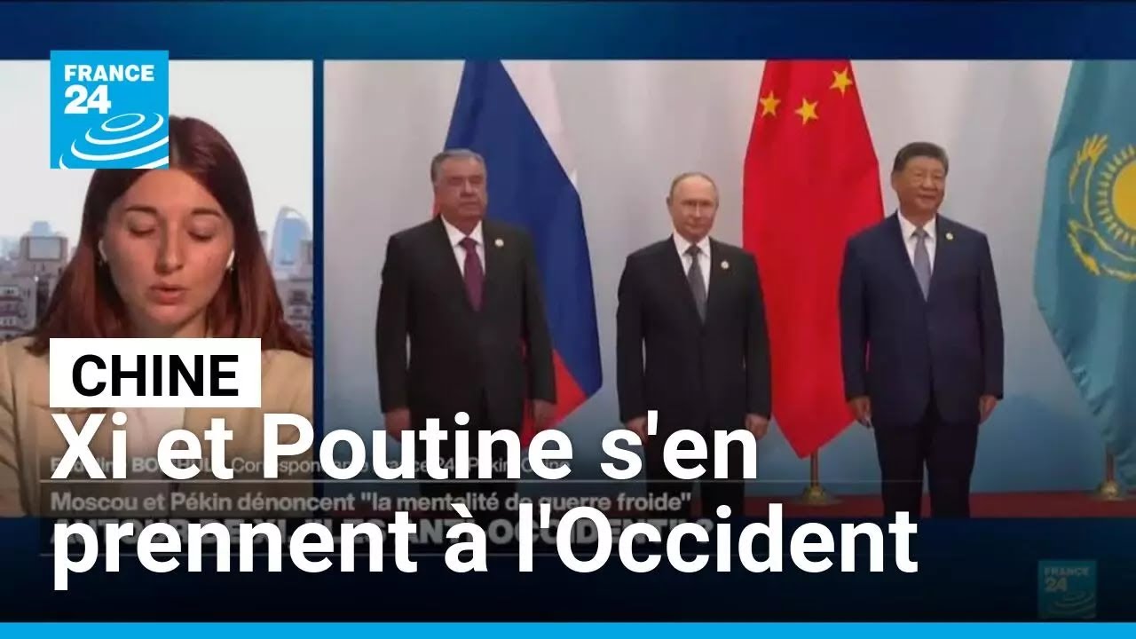 Xi et Poutine s'en prennent à l'Occident devant les grands d'Eurasie • FRANCE 24