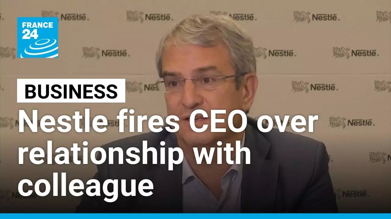 Nestle fires CEO for romantic relationship with colleague • FRANCE 24 English