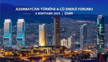 Izmir to host 4th Azerbaijan–Türkiye Energy Forum