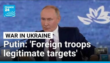 Putin says foreign troops in Ukraine would be legitimate targets • FRANCE 24 English