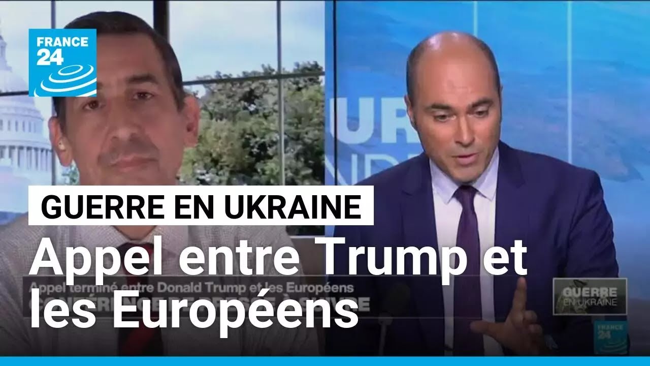 Guerre en Ukraine : appel terminé entre Donald Trump et les Européens • FRANCE 24