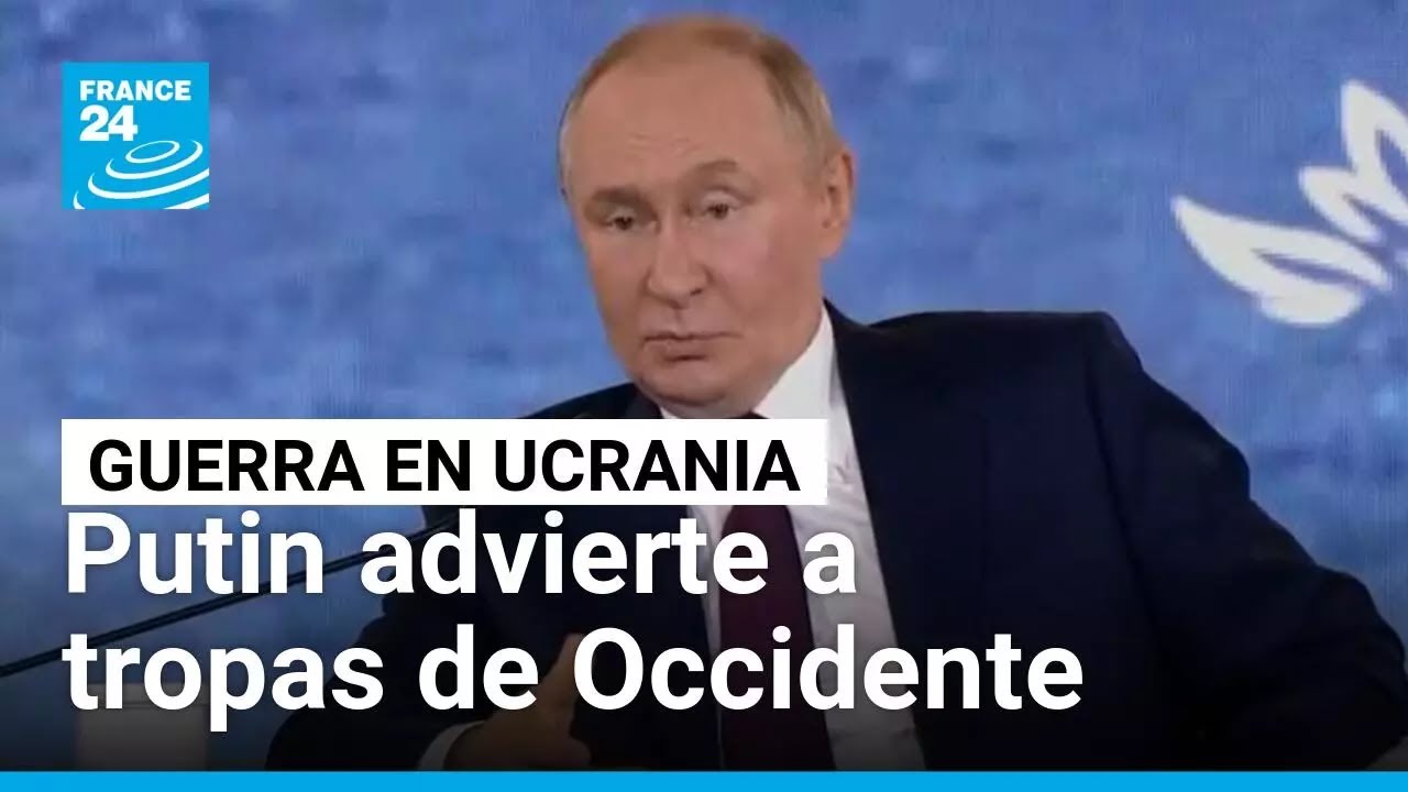 “Serían objetivos legítimos”: Putin amenaza a posibles tropas de Occidente en Ucrania en posguerra