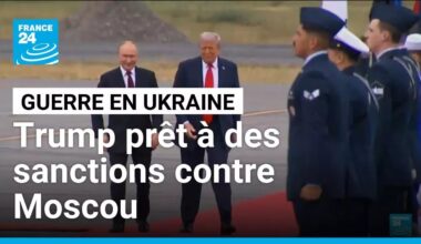 Guerre en Ukraine : Donald Trump prêt à des sanctions contre Moscou • FRANCE 24