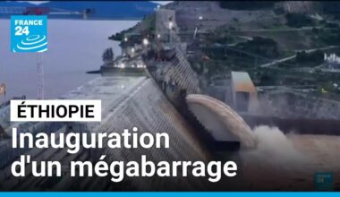Éthiopie : inauguration du plus puissant barrage hydraulique du continent • FRANCE 24