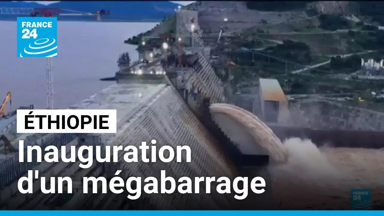 Éthiopie : inauguration du plus puissant barrage hydraulique du continent • FRANCE 24
