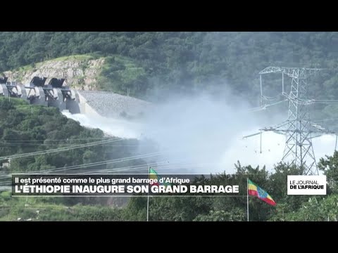 L’Éthiopie inaugure le plus grand barrage hydroélectrique d’Afrique • FRANCE 24