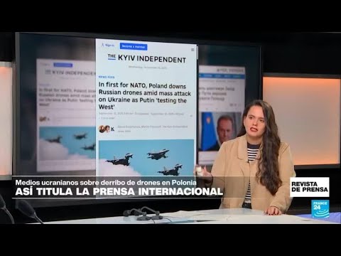 "Por primera vez en la OTAN, Polonia derriba drones rusos": 'Kyiv Independent' • FRANCE 24 Español