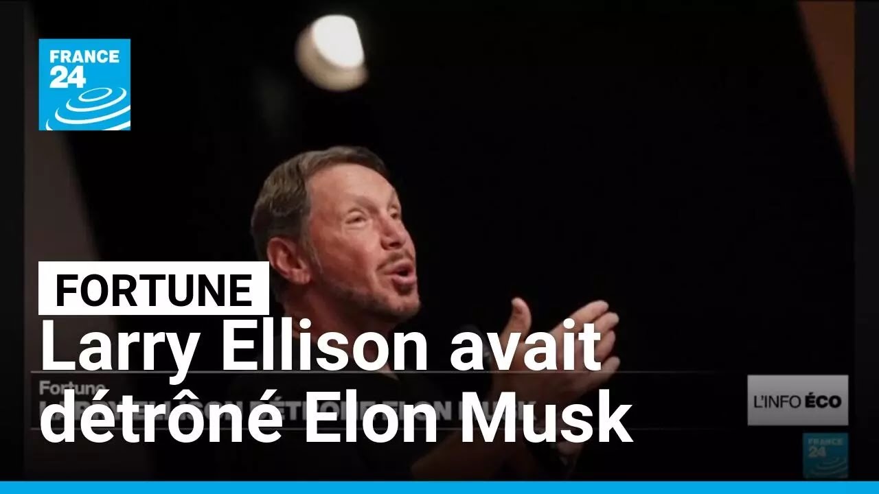 Fortune : Larry Ellison a brièvement détrôné Elon Musk • FRANCE 24