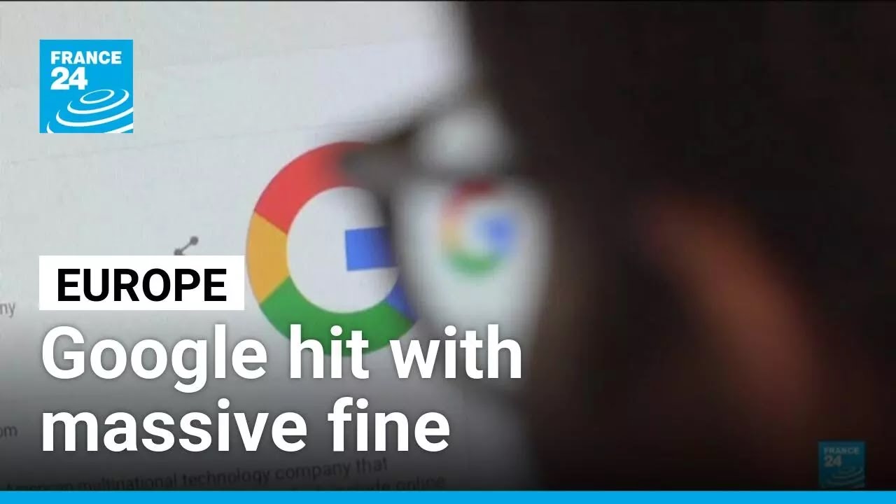 Google hit with massive fine from European Union in ad-tech antitrust case • FRANCE 24 English