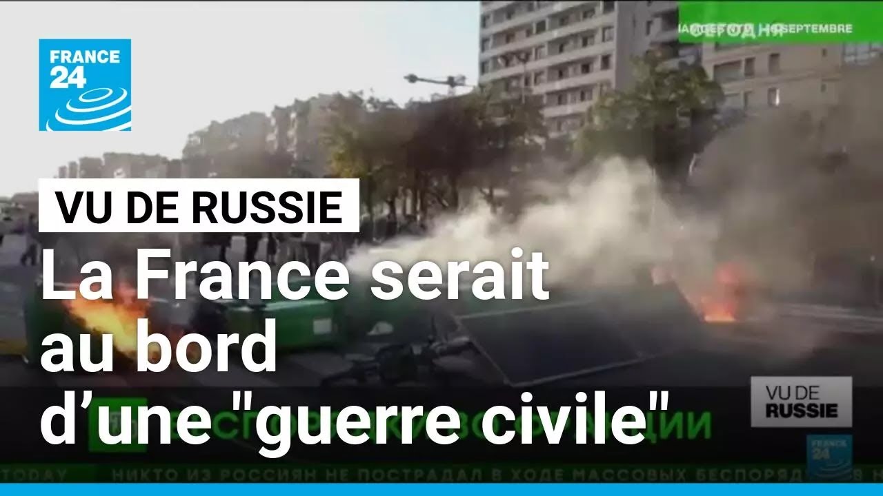 Vu de Russie : la France serait au bord d’une "guerre civile" • FRANCE 24