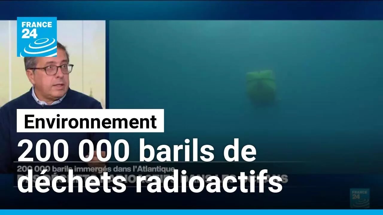 200 000 barils de déchets radioactifs au fond de l'océan • FRANCE 24