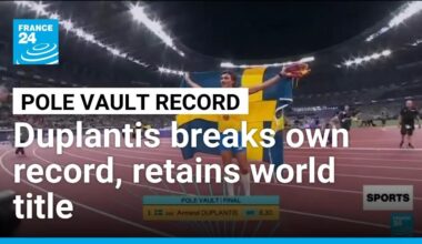 Duplantis soars to new pole vault record and retains world title • FRANCE 24 English