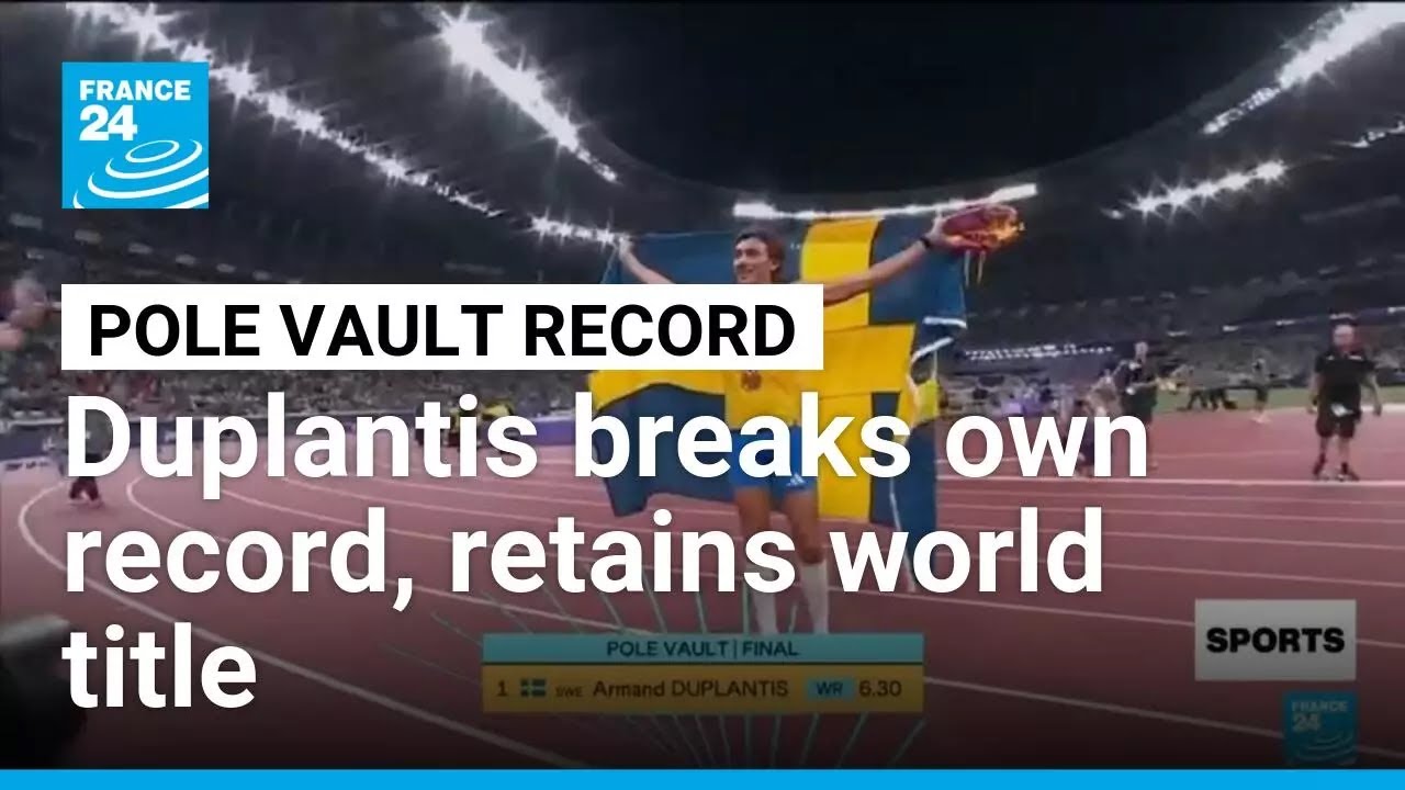 Duplantis soars to new pole vault record and retains world title • FRANCE 24 English