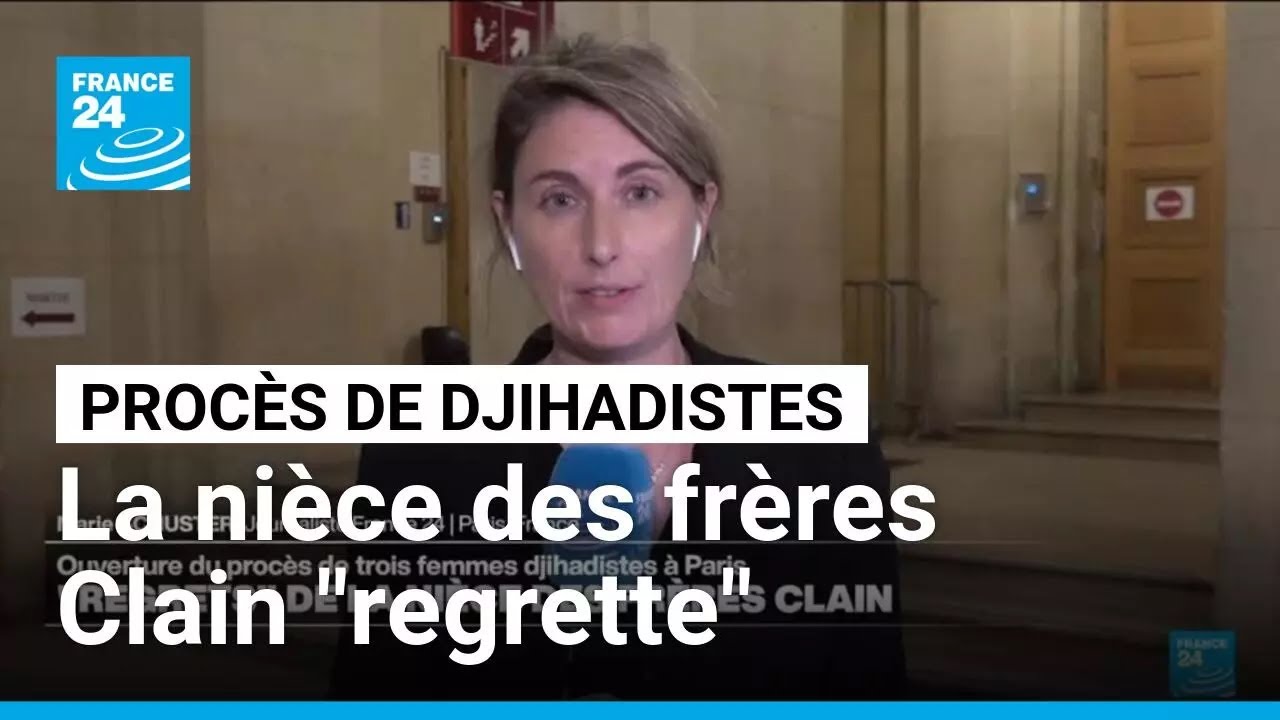Procès de trois femmes djihadistes à Paris : la nièce des frères Clain dit regretter