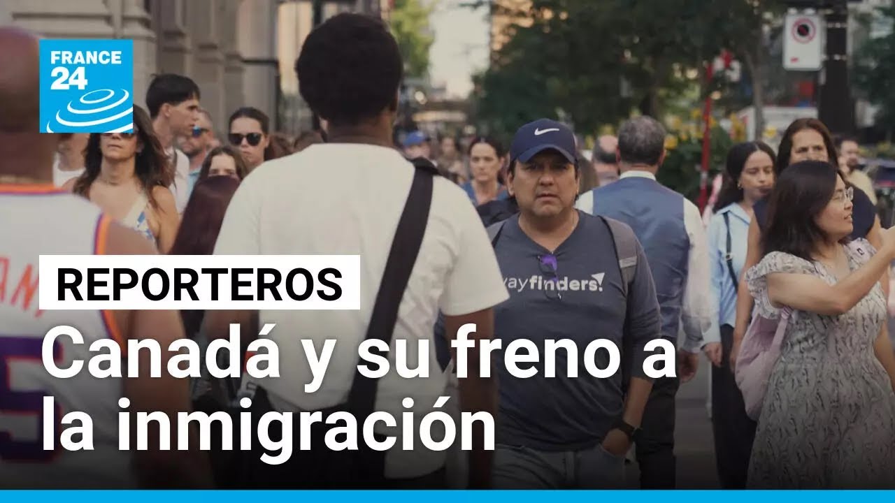 ¿Se acaba el sueño canadiense para los inmigrantes? • FRANCE 24 Español
