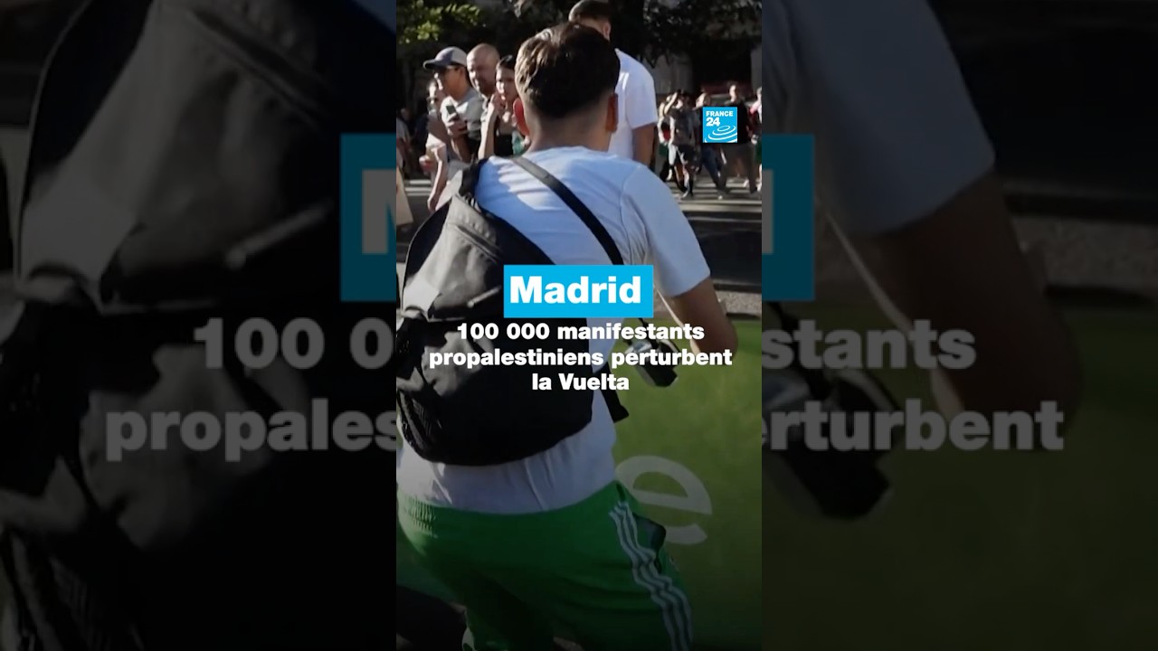 🇪🇸#Madrid : 100 000 manifestants propalestiniens perturbent la #Vuelta • FRANCE 24