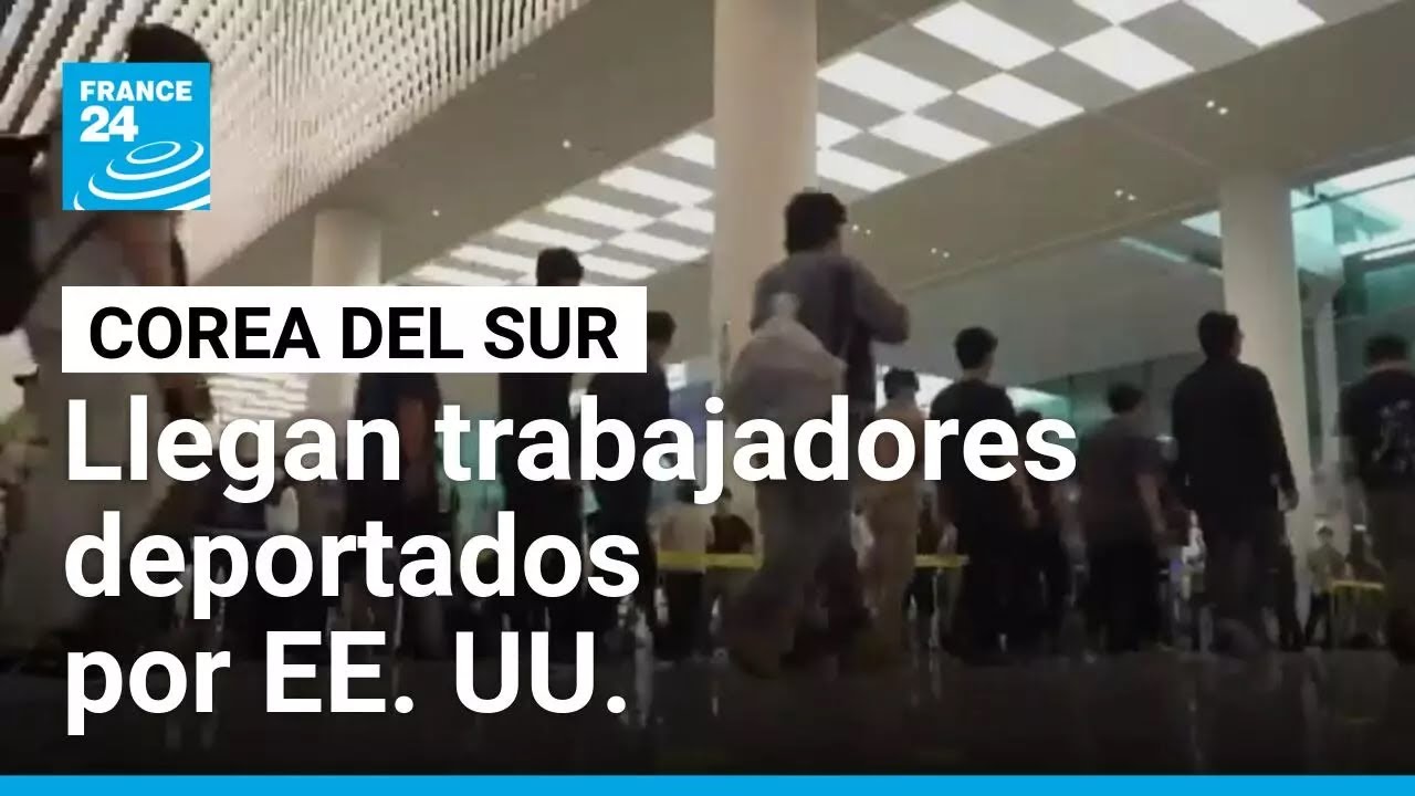 Llegan a Corea del Sur trabajadores deportados por Estados Unidos • FRANCE 24 Español