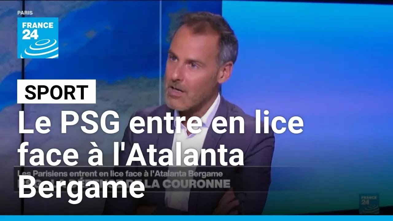 Sport : les Parisiens entrent en lice face à l'Atalanta Bergame • FRANCE 24