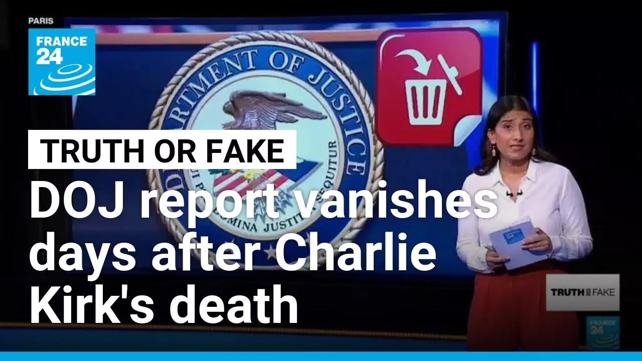DOJ deletes report on far-right violence after Kirk assassination • FRANCE 24 English