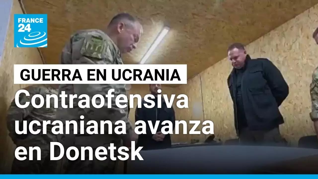 La contraofensiva ucraniana avanza en Donetsk en medio de intensos combates y ataques aéreos