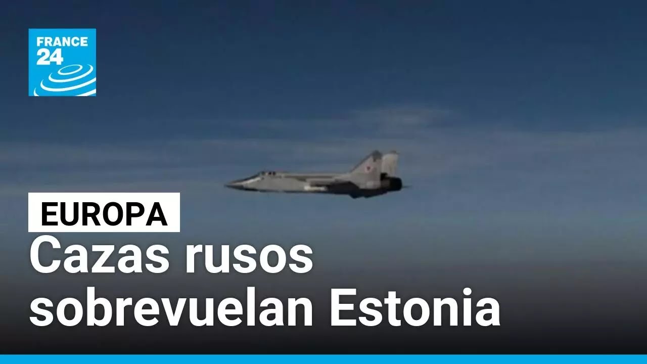 Cazas rusos sobrevuelan cielo de Estonia; el país califica la incursión de "atrevida"