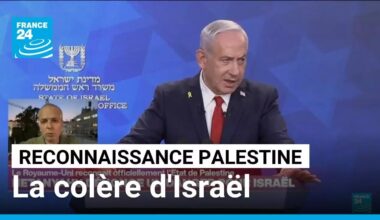Le Royaume-Uni reconnait l'État palestinien : Netanyahu dénonce un danger pour Israël