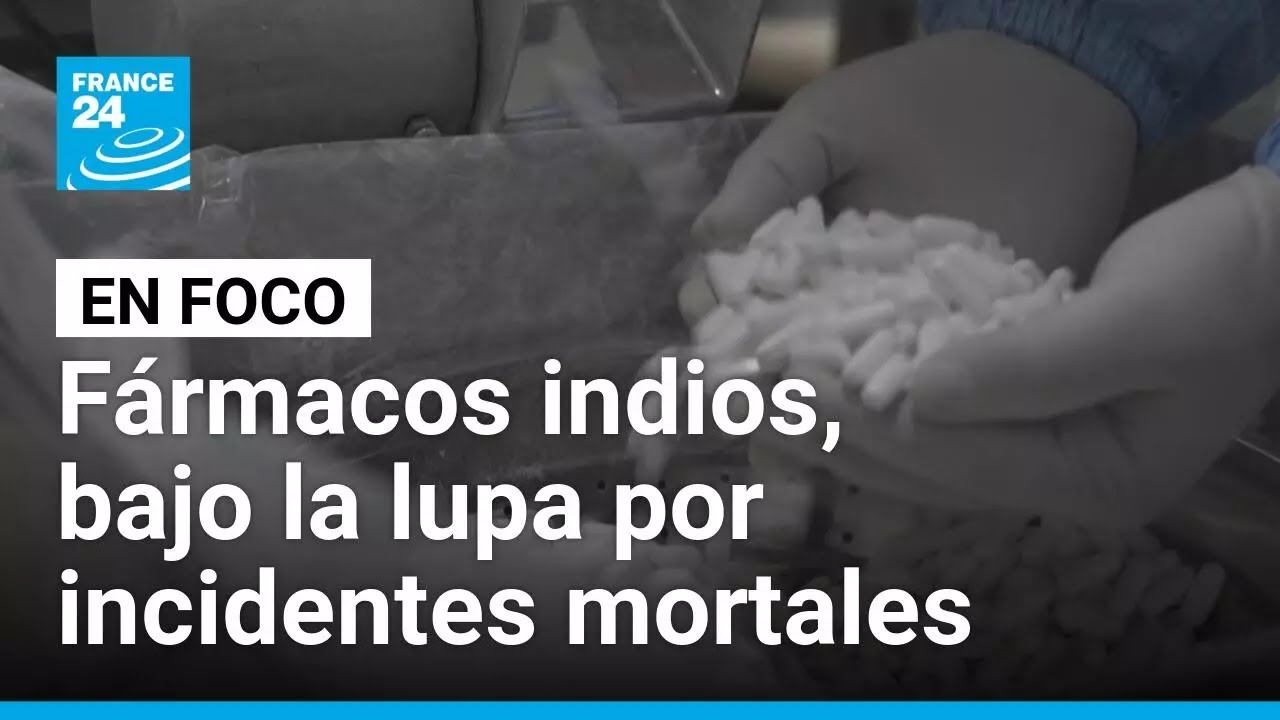 Crecen las preocupaciones por los productos farmacéuticos de India • FRANCE 24 Español