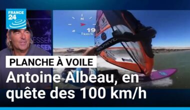 Planche à voile : la légende Antoine Albeau vise un nouveau record de vitesse • FRANCE 24