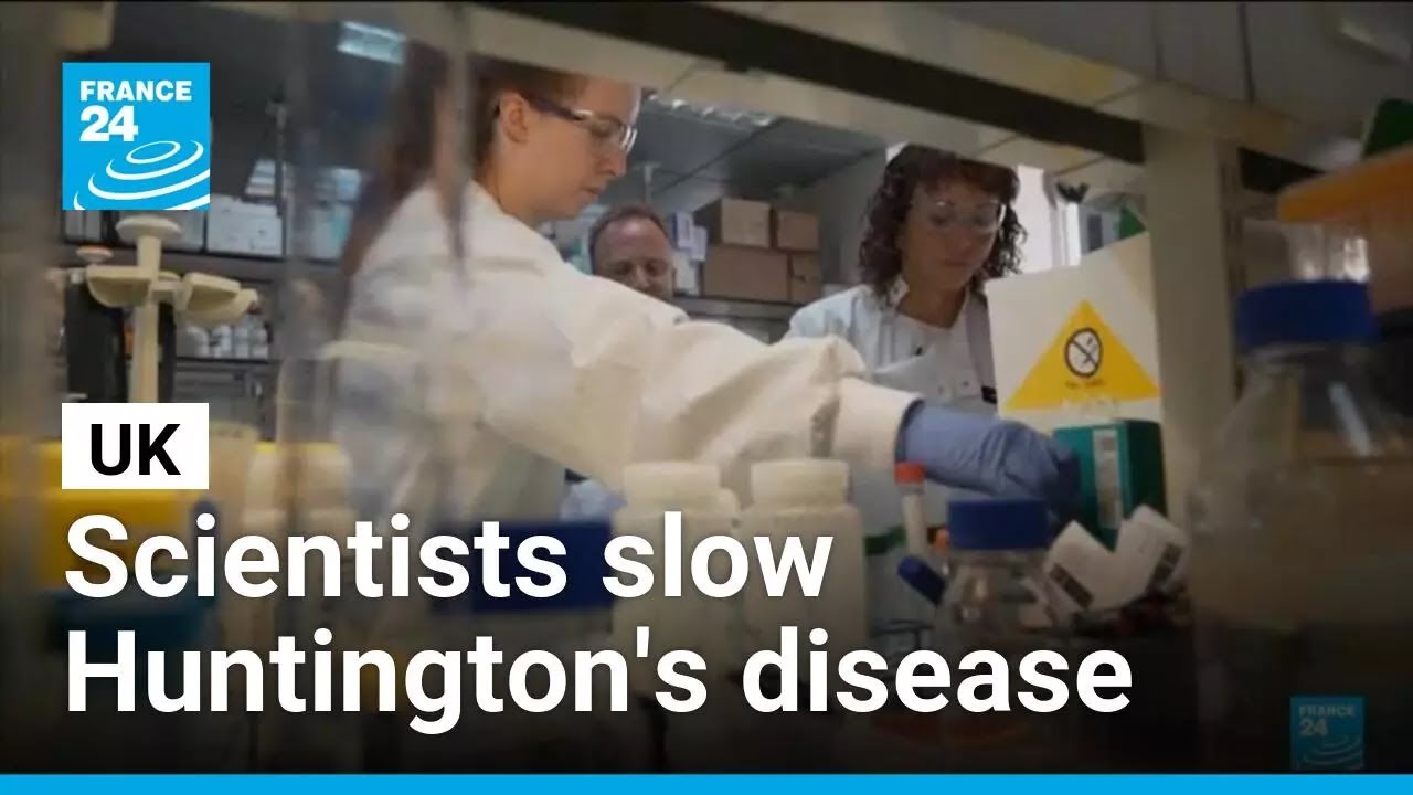 UK scientists slow Huntington's disease for first time • FRANCE 24 English
