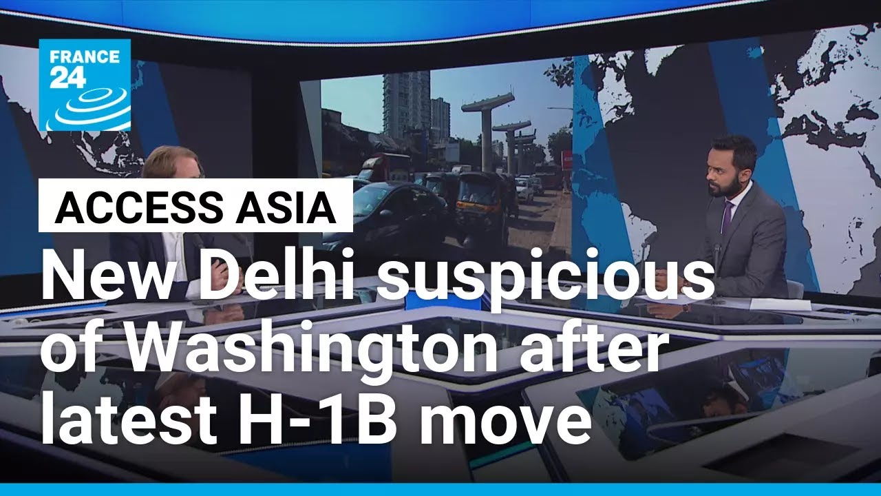 New Delhi suspicious of Washington after latest H-1B move from Trump • FRANCE 24 English