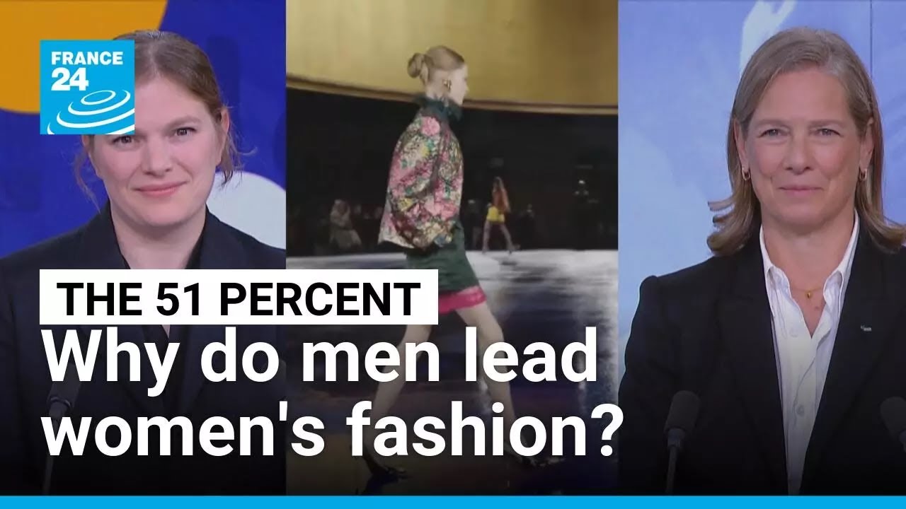 Why do men lead women's fashion? • FRANCE 24 English