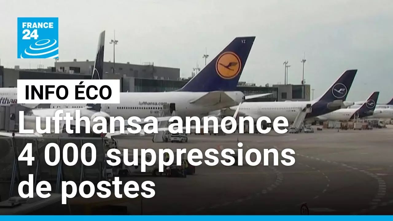 Lufthansa annonce 4 000 suppressions de postes pour restaurer sa compétitivité • FRANCE 24