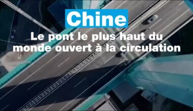 Chine : le pont le plus haut du monde ouvert à la circulation • FRANCE 24