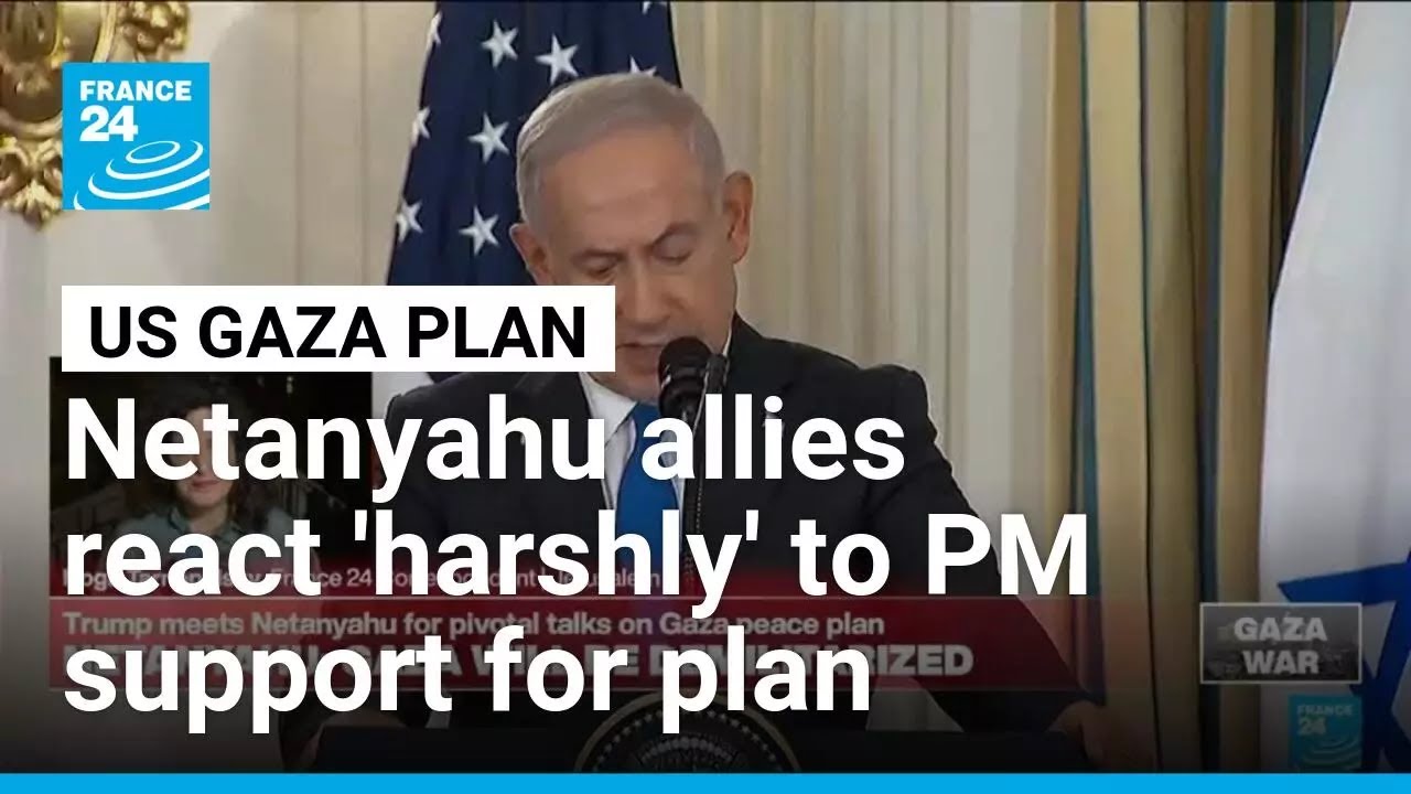 'Harsh' reactions in Israel as Netanyahu says he supports Trump Gaza plan • FRANCE 24 English