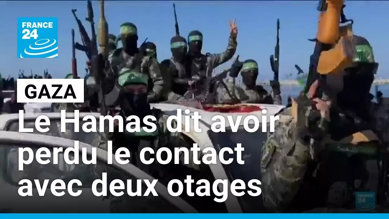 Le Hamas dit avoir perdu le contact avec deux otages à Gaza-ville • FRANCE 24