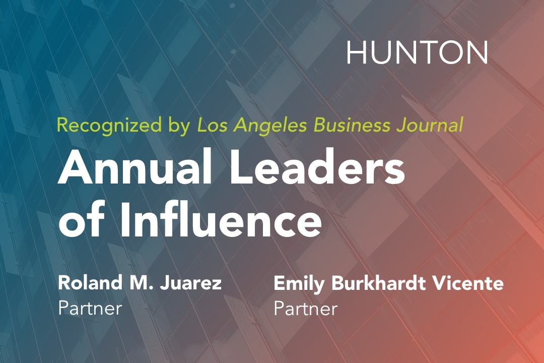 Los Angeles Business Journal Names Two Hunton Partners to 2025 Leaders of Influence: Labor & Employment Attorneys