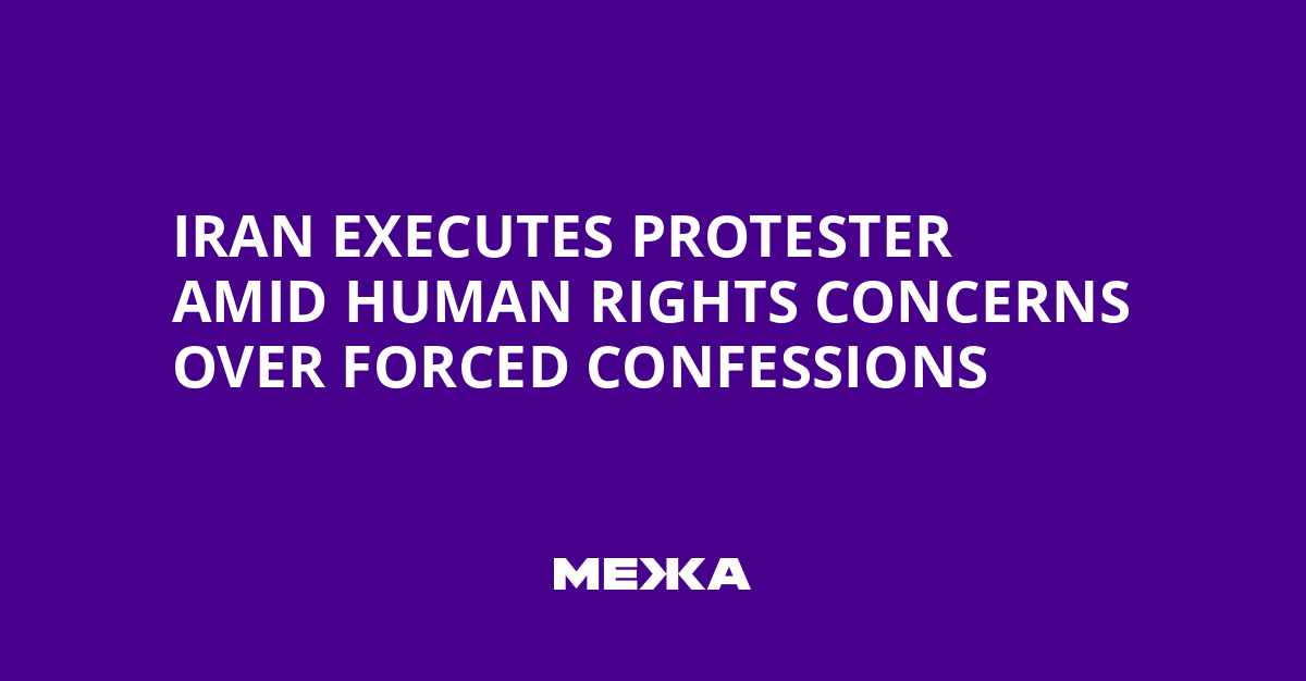 Iran Executes Protester Amid Human Rights Concerns Over Forced Confessions | Ukraine news