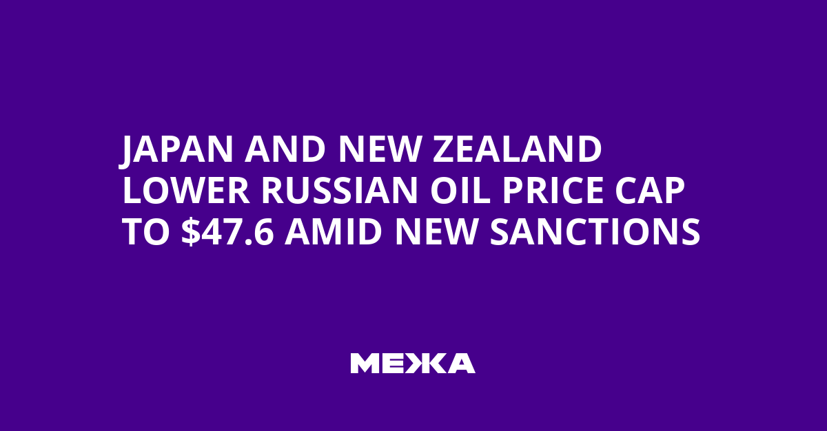 Japan and New Zealand Lower Russian Oil Price Cap to $47.6 Amid New Sanctions | Ukraine news