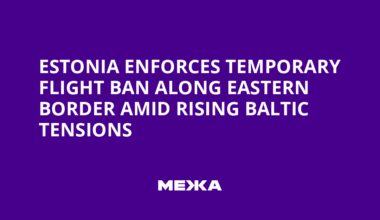 Estonia Enforces Temporary Flight Ban Along Eastern Border Amid Rising Baltic Tensions | Ukraine news