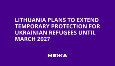 Lithuania Plans to Extend Temporary Protection for Ukrainian Refugees Until March 2027
