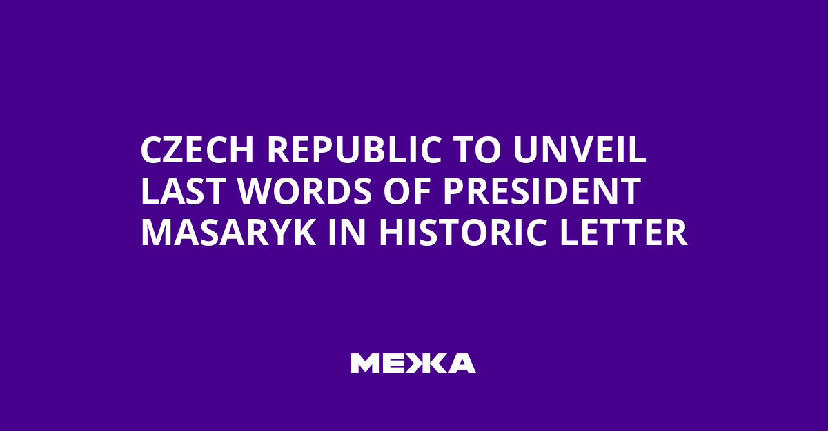 Czech Republic to Unveil Last Words of President Masaryk in Historic Letter | Ukraine news