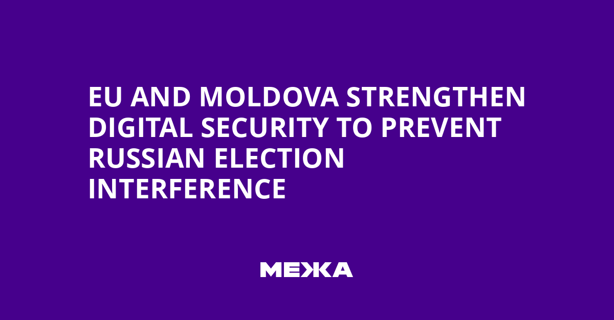 EU and Moldova Strengthen Digital Security to Prevent Russian Election Interference | Ukraine news
