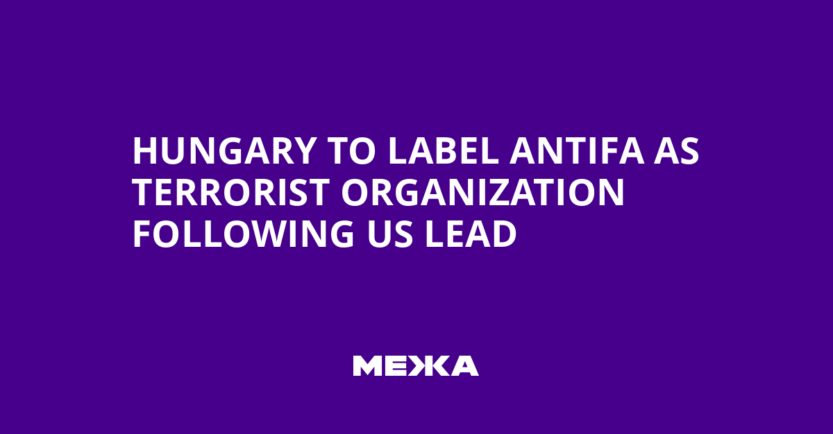 Hungary to Label Antifa as Terrorist Organization Following US Lead | Ukraine news