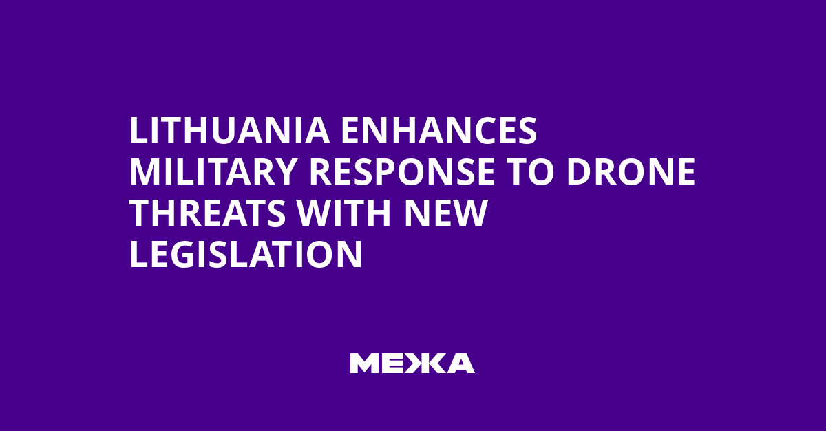 Lithuania Enhances Military Response to Drone Threats with New Legislation