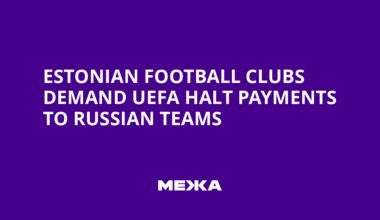Estonian Football Clubs Demand UEFA Halt Payments to Russian Teams | Ukraine news